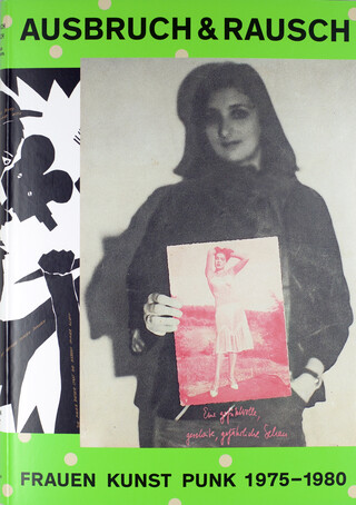 Ausbruch & Rausch. Frauen Kunst Punk 1975–1980 Ausbruch & Rausch. Frauen Kunst Punk 1975–1980 – book cover closed
